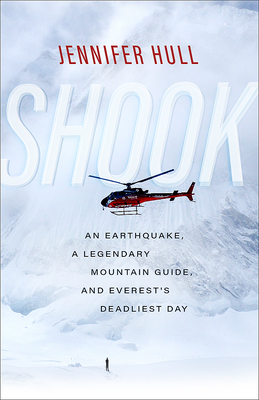 Image for Shook: An Earthquake, a Legendary Mountain Guide, and Everest's Deadliest Day