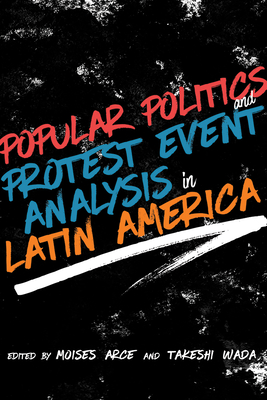 Popular Politics and Protest Event Analysis in Latin America (Path to Open)