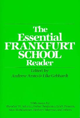 The Essential Frankfurt School Reader