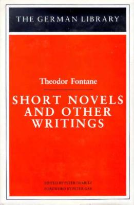 Short Novels and Other Writings: Theodor Fontane (German Library)