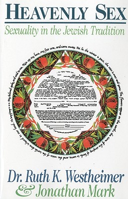 Heavenly Sex: Sexuality in the Jewish Tradition