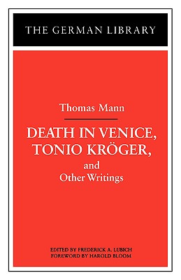 Death in Venice, Tonio Kroger, and Other Writings: Thomas Mann (German Library)