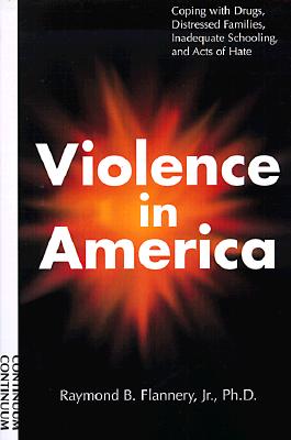 Violence in America: Coping with Drugs, Distressed Families, Inadequate Schooling, and Acts of Hate