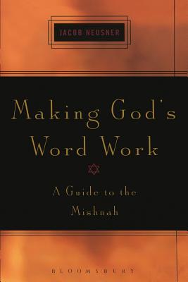 Image for Making God's Word Work: A Guide to the Mishnah