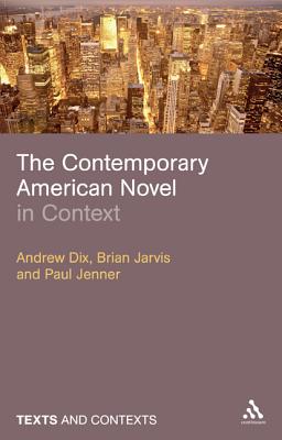 The Contemporary American Novel in Context (Texts Contexts)