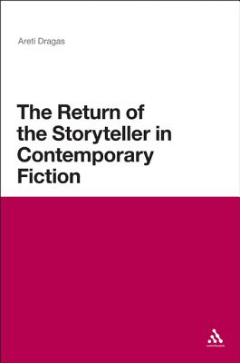The Return of the Storyteller in Contemporary Fiction (Continuum Literary Studies)