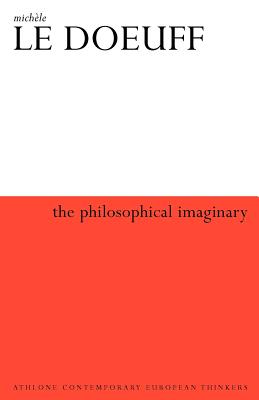The Philosophical Imaginary (Athlone Contemporary European Thinkers)