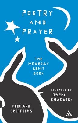 Poetry and Prayer: The 2006 Lent Book (Mowbray Lent Book)