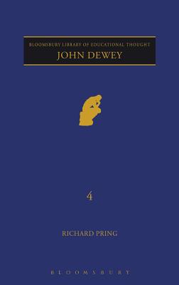 John Dewey: The Philosopher of Education for Our Time (Continuum Library of Educational Thought, Volume 4)