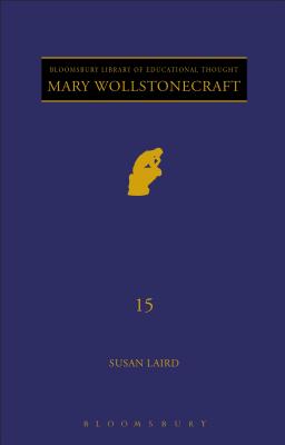 Mary Wollstonecraft (Continuum Library of Educational Thought)