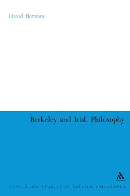 Berkeley and Irish Philosophy (Continuum Studies in British Philosophy)