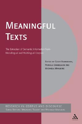 Meaningful Texts: The Extraction Of Semantic Information From Monolingual And Multilingual Corpora (Corpus and Discourse)