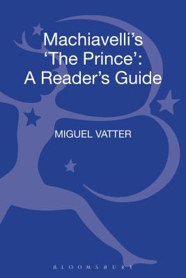 Machiavelli's 'The Prince': A Reader's Guide (Reader's Guides)