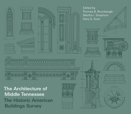 Architecture of Middle Tennessee: The Historic American Buildings Survey (Vintage Vanderbilt)