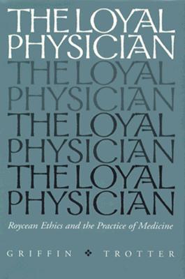 Loyal Physician: Roycean Ethics and the Practice of Medicine