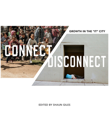 Connect/Disconnect: Growth in the it City (Frist Art Museum Title)