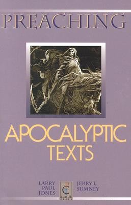 Preaching Apocalyptic Texts (Preaching Classic Texts)