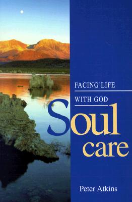 Soul Care: Facing Life with God.