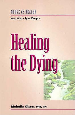 Image for Healing the Dying: Nurse as Healer Series