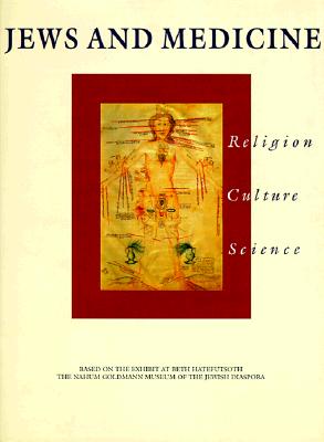 Jews and Medicine: Religion, Culture, Science