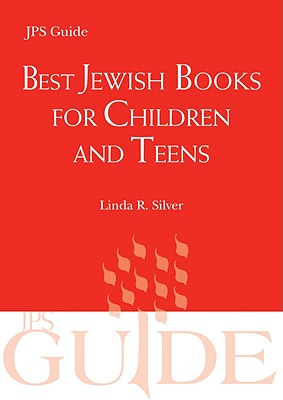 Best Jewish Books for Children and Teens: A JPS Guide (JPS Desk Reference)