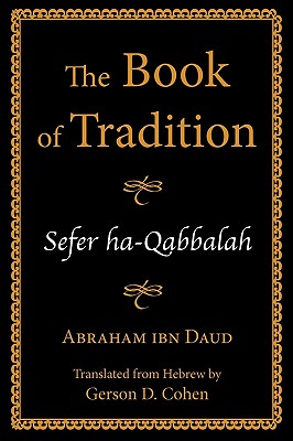 The Book of Tradition: Sefer Ha-Qabbalah