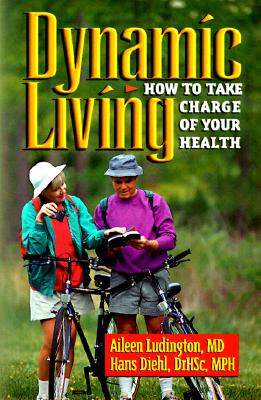 Dynamic Living:How to Take Charge of Your Health
