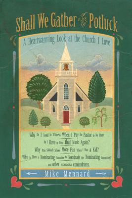 Shall We Gather at the Potluck: A Heartwarming Look at the Church I Love
