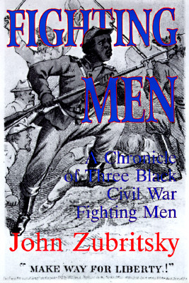 Fighting Men: A Chronicle of Three Black Civil War Soldiers