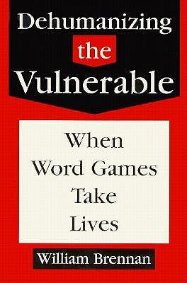 Dehumanizing the Vulnerable: When Word Games Take Lives