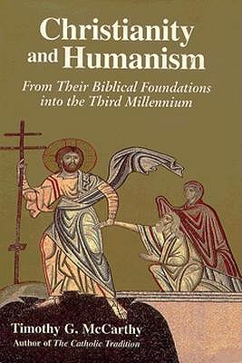 Image for Christianity and Humanism : From Their Biblical Foundations into the Third Millennium