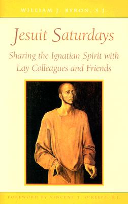 Image for Jesuit Saturdays: Sharing the Ignatian Spirit with Friends and Colleagues