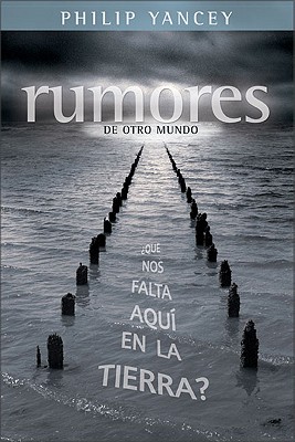 Rumores de otro mundo: que nos falta aqui en la tierra (Spanish Edition)