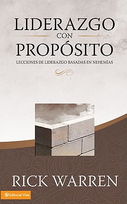 Liderazgo con propsito: Lecciones de liderazgo basadas en Nehemas (Spanish Edition)