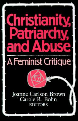 Christianity, Patriarchy and Abuse: A Feminist Critique