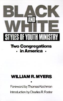 Image for Black and White Styles of Youth Ministry: Two Congregations in America