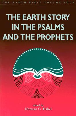 The Earth Story in Psalms and Prophets (The Earth Bible, 4)
