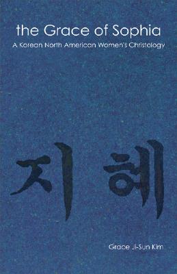 The Grace of Sophia: A Korean North American Women's Christology