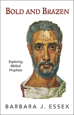 Bold and Brazen: Exploring Biblical Prophets