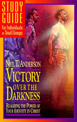 Victory Over the Darkness, Realizing the Power of Your Identity in Christ Study Guide