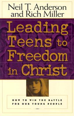 Image for Leading Teens to Freedom in Christ Leading Teens to Freedom in Christ