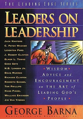 Image for Leaders on Leadership : Wisdom, Advice, and Encouragement on the Art of Leading Gods People