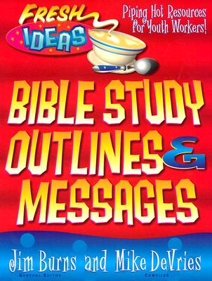 Bible Study Outlines and Messages (Fresh Ideas Resource)