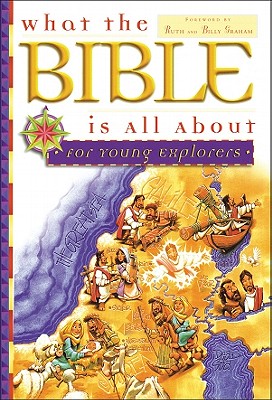 Image for What The Bible Is All About For Young Explorers What The Bible Is All About For Young Explorers