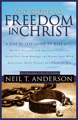 Image for Steps to Freedom in Christ: The Step-by-Step Guide to Freedom in Christ Steps to Freedom in Christ: The Step-by-Step Guide to Freedom in Christ