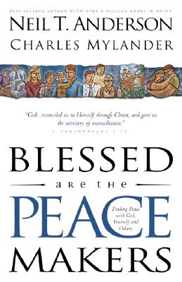 Image for Blessed Are the Peacemakers: Finding Peace With God, Yourself and Others Blessed Are the Peacemakers: Finding Peace With God, Yourself and Others