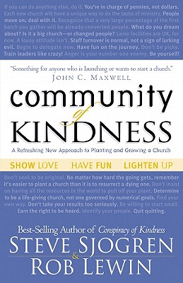 Community of Kindness: A Refreshing New Approach to Planting and Growing a Church