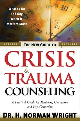 The New Guide to Crisis and Trauma Counseling