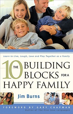The 10 Building Blocks for a Happy Family
