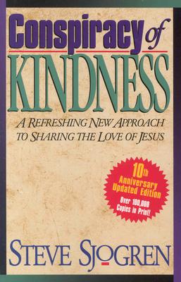 Conspiracy of Kindness Signed by Auth A Refreshing Approach to Sharing the Love of Jesus with Others